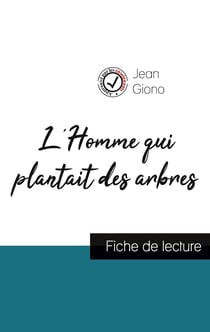 L'homme qui plantait des arbres de Jean Giono - fiche de lecture