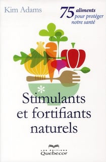 Stimulants et fortifiants naturels