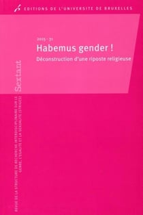 Habemus gender ! : Déconstruction d'une riposte religieuse