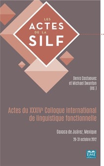 Actes du XXXIVe colloque international de linguistique fonctionnelle - Oaxaca de Juárez, Méxique 26-31 octobre 2012