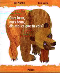 Ours brun, ours brun, dis-moi ce que tu vois?