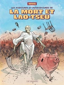 Les aventures de la Mort et Lao-Tseu : Intégrale Tomes 1 à 4