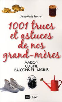 1001 trucs et astuces de nos grand-mères