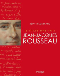 Il était une fois jean-jacques rousseau