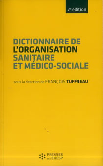 Dictionnaire de l'organisation sanitaire et médico-sociale