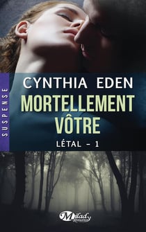 Létal Tome 1 : mortellement vôtre