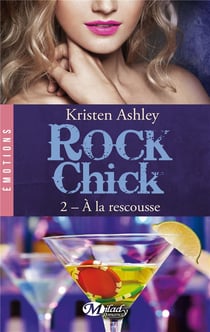 Rock chick Tome 2 : à la rescousse