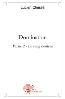 Domination t.2 - le sang coulera
