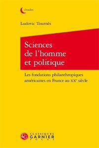Sciences de l'homme et politique - les fondations philanthropiques américaines en france au XXe sièc