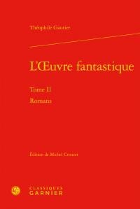 L'oeuvre fantastique t.2 - romans