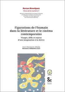 Figurations de l'humain dans la litterature et le cinema contemporains - visages, defis et enjeux d