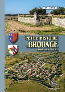 Petite histoire de Brouage, d'après les documents
