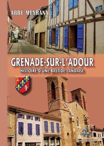 Grenade-sur-L'Adour : histoire d'une bastide landaise
