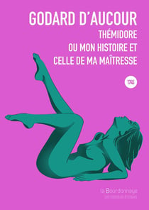 Thémidore ou mon histoire et celle de ma maîtresse