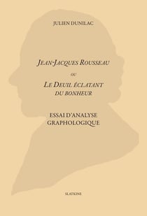Jean-Jacques Rousseau ou le deuil éclatant du bonheur
