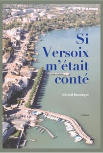 Si Versoix m'était conté