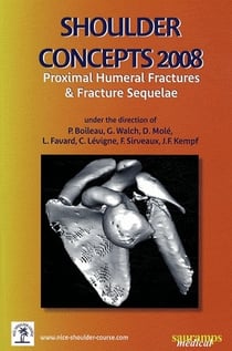 Shoulder concepts 2008 - proximal humeral fractures & fracture sequelae
