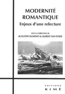 Modernité romantique - enjeux d'une relecture