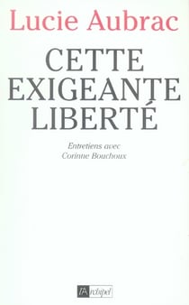 Cette exigeante liberte