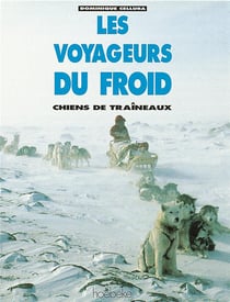 Les voyageurs du froid - chiens de traineaux