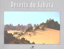 Déserts du Sahara - Eypte, Tchad, Lybie, Niger, Algérie