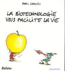 La biotechnologie vous facilite la vie (Biofutur)