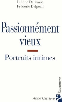 Passionnément vieux - portraits intimes