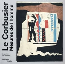 Le Corbusier, mesures de l'homme - album exposition
