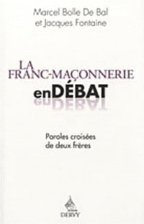 La franc maconnerie en débat - paroles croisées de deux frères