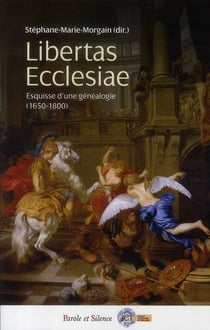 Libertas ecclesiae - esquisse d'une généalogie (1650-1800)