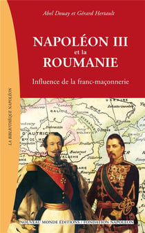 Napoléon III et la Roumanie - influence de la franc-maçonnerie