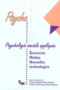 Psychologie sociale appliquee : economie medias et nouvelles technologies