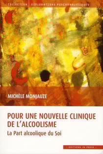Pour une nouvelle clinique de l'alcoolisme - la part alcoolique du soi