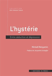 L'hystérie - entre séduction et dépression