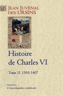Histoire de Charles VI Tome 2 - 1393-1407