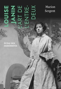 Louise Janin, l'art de l'entre deux
