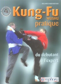 Kung-fu pratique, du débutant à l'expert