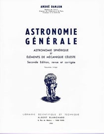 Astronomie générale - astronomie sphérique et éléments de mécanique céleste (2e édition)