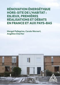 Rénovation énergétique hors-site de l'habitat : Enjeux, premières réalisations et débats en France et aux Pays-Bas