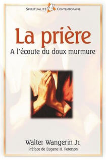 La prière - à l'écoute du doux murmure