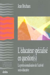 L'éducateur spécialisé en question(s)