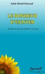Le bonheur d'exister - feuille de route du bonheur sur terre