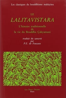 Le Lalitavistara - l'histoire traditionnelle de la vie du bouddha cakyamuni
