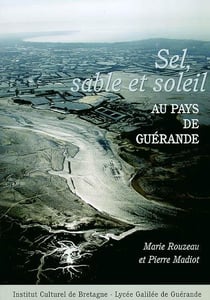 Sel, sable et soleil au pays de Guérande