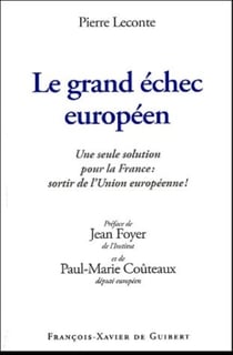 Le grand échec européen - une seule solution pour la France : sortir de l'Union européenne