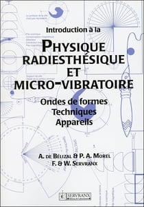 Introduction a la physique radiesthesique et micro-vibratoire