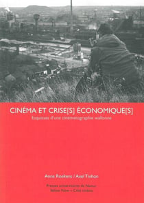 Cinéma et crise[s] économique[s] - esquisses d'une cinématographie wallonne