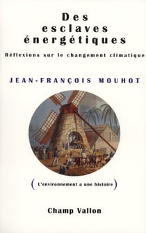 Des esclaves énergétiques - réflexions sur le changement climatique