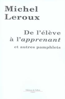 De l'élève à l'apprenant et autres pamphlets