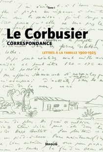 Correspondance Tome 1 - lettres à la famille - 1900-1925